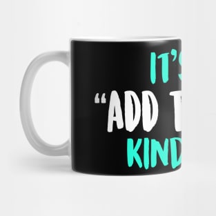 It's An Add To Cart Kinda Day Mug